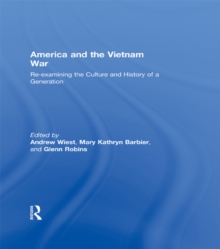 America and the Vietnam War : Re-examining the Culture and History of a Generation