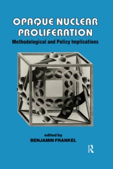 Opaque Nuclear Proliferation : Methodological and Policy Implications