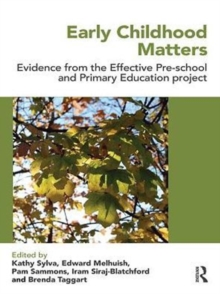 Early Childhood Matters : Evidence from the Effective Pre-school and Primary Education Project