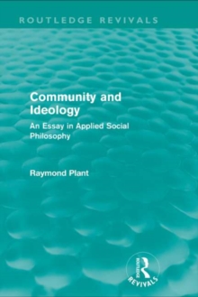 Community and Ideology (Routledge Revivals) : An Essay in Applied Social Philosphy