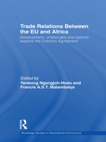 Trade Relations Between the EU and Africa : Development, Challenges and Options Beyond the Cotonou Agreement