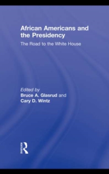 African Americans and the Presidency : The Road to the White House