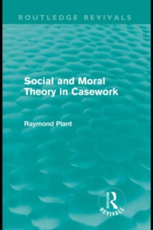 Social and Moral Theory in Casework (Routledge Revivals)