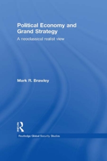 Political Economy and Grand Strategy : A Neoclassical Realist View