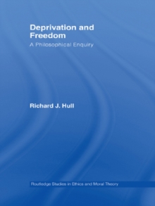 Deprivation and Freedom : A Philosophical Enquiry