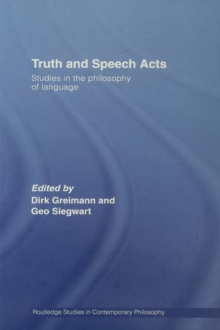 Truth and Speech Acts : Studies in the Philosophy of Language