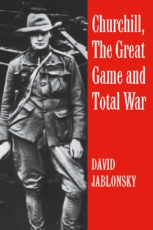 Churchill, the Great Game and Total War