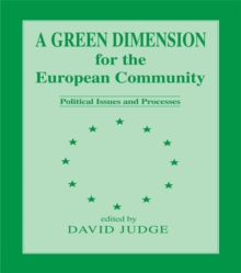 A Green Dimension for the European Community : Political Issues and Processes