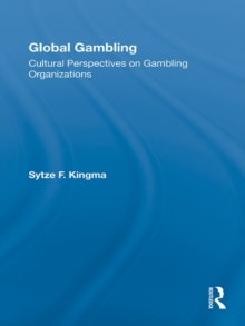 Global Gambling : Cultural Perspectives on Gambling Organizations