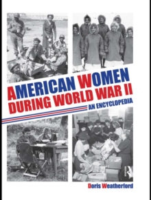 American Women during World War II : An Encyclopedia