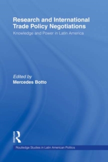 Research and International Trade Policy Negotiations : Knowledge and Power in Latin America