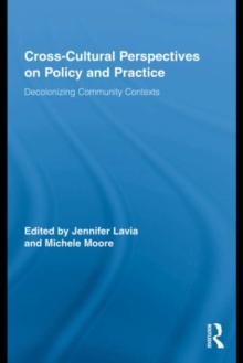 Cross-Cultural Perspectives on Policy and Practice : Decolonizing Community Contexts