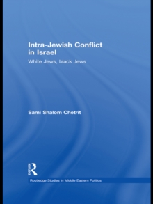 Intra-Jewish Conflict in Israel : White Jews, Black Jews