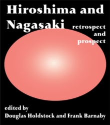 Hiroshima and Nagasaki : Restrospect and Prospect