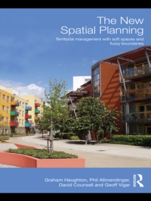 The New Spatial Planning : Territorial Management with Soft Spaces and Fuzzy Boundaries