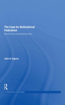 The Case for Multinational Federalism : Beyond the all-encompassing nation