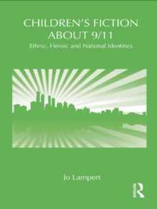 Children's Fiction about 9/11 : Ethnic, National and Heroic Identities