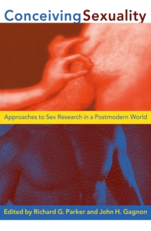 Conceiving Sexuality : Approaches to Sex Research in a Postmodern World