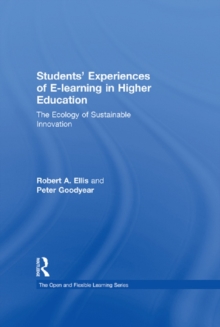 Students' Experiences of e-Learning in Higher Education : The Ecology of Sustainable Innovation