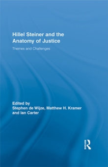 Hillel Steiner and the Anatomy of Justice : Themes and Challenges