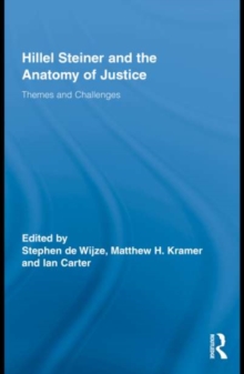 Hillel Steiner and the Anatomy of Justice : Themes and Challenges