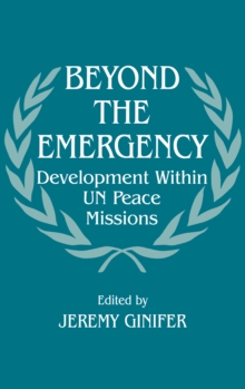 Beyond the Emergency : Development Within UN Peace Missions