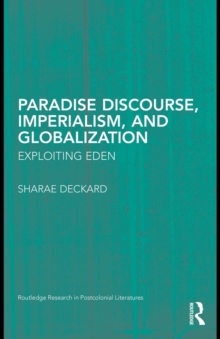 Paradise Discourse, Imperialism, and Globalization : Exploiting Eden