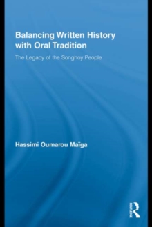 Balancing Written History with Oral Tradition : The Legacy of the Songhoy People