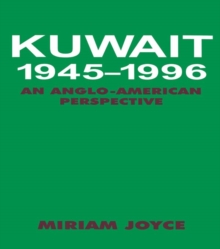 Kuwait, 1945-1996 : An Anglo-American Perspective