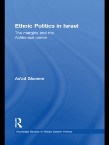 Ethnic Politics in Israel : The Margins and the Ashkenazi Centre