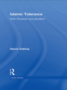 Islamic Tolerance : Amir Khusraw and Pluralism