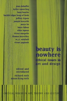 Beauty is Nowhere : Ethical Issues in Art and Design