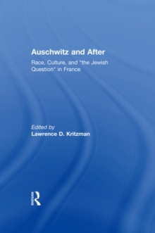 Auschwitz and After : Race, Culture, and "the Jewish Question" in France