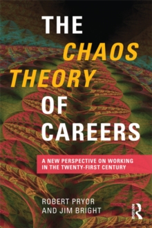 The Chaos Theory of Careers : A New Perspective on Working in the Twenty-First Century