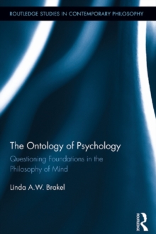 The Ontology of Psychology : Questioning Foundations in the Philosophy of Mind