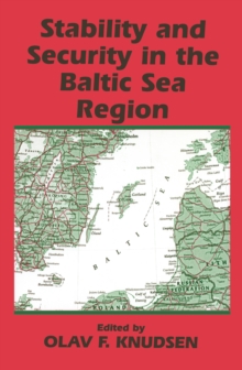 Stability and Security in the Baltic Sea Region : Russian, Nordic and European Aspects