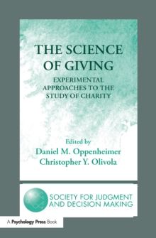 The Science of Giving : Experimental Approaches to the Study of Charity