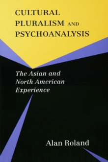 Cultural Pluralism and Psychoanalysis : The Asian and North American Experience