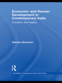 Economic and Human Development in Contemporary India : Cronyism and Fragility