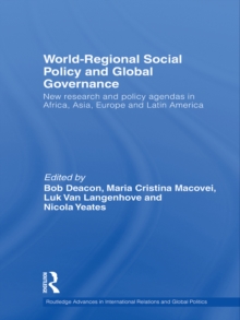 World-Regional Social Policy and Global Governance : New research and policy agendas in Africa, Asia, Europe and Latin America