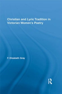 Christian and Lyric Tradition in Victorian Womens Poetry