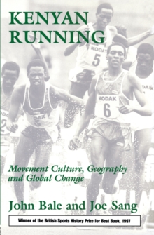 Kenyan Running : Movement Culture, Geography and Global Change