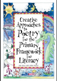 Creative Approaches to Poetry for the Primary Framework for Literacy