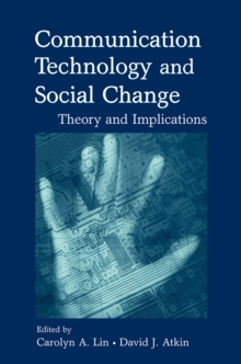 Communication Technology and Social Change : Theory and Implications