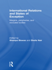 International Relations and States of Exception : Margins, Peripheries, and Excluded Bodies