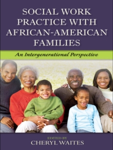 Social Work Practice with African American Families : An Intergenerational Perspective