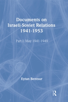 Documents on Israeli-Soviet Relations 1941-1953 : Part I: 1941-May 1949  Part II: May 1949-1953