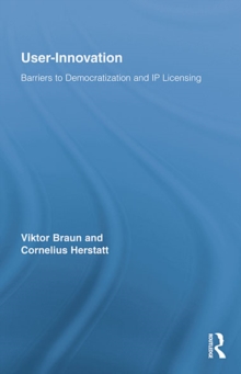 User-Innovation : Barriers to Democratization and IP Licensing