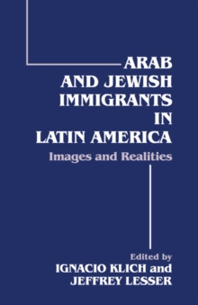 Arab and Jewish Immigrants in Latin America : Images and Realities