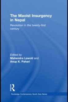 The Maoist Insurgency in Nepal : Revolution in the Twenty-first Century